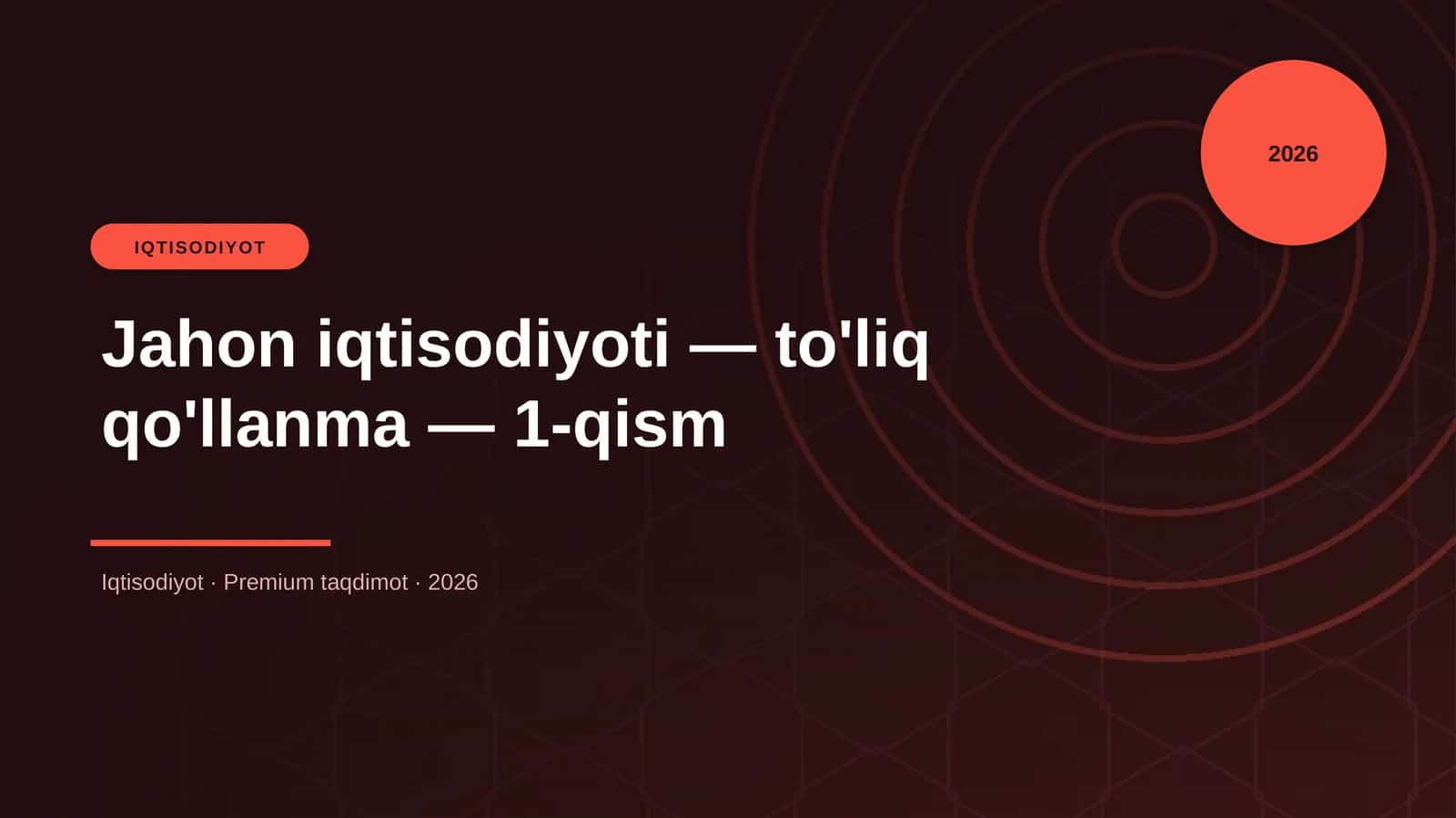 Jahon iqtisodiyoti — to'liq qo'llanma — 1-qism