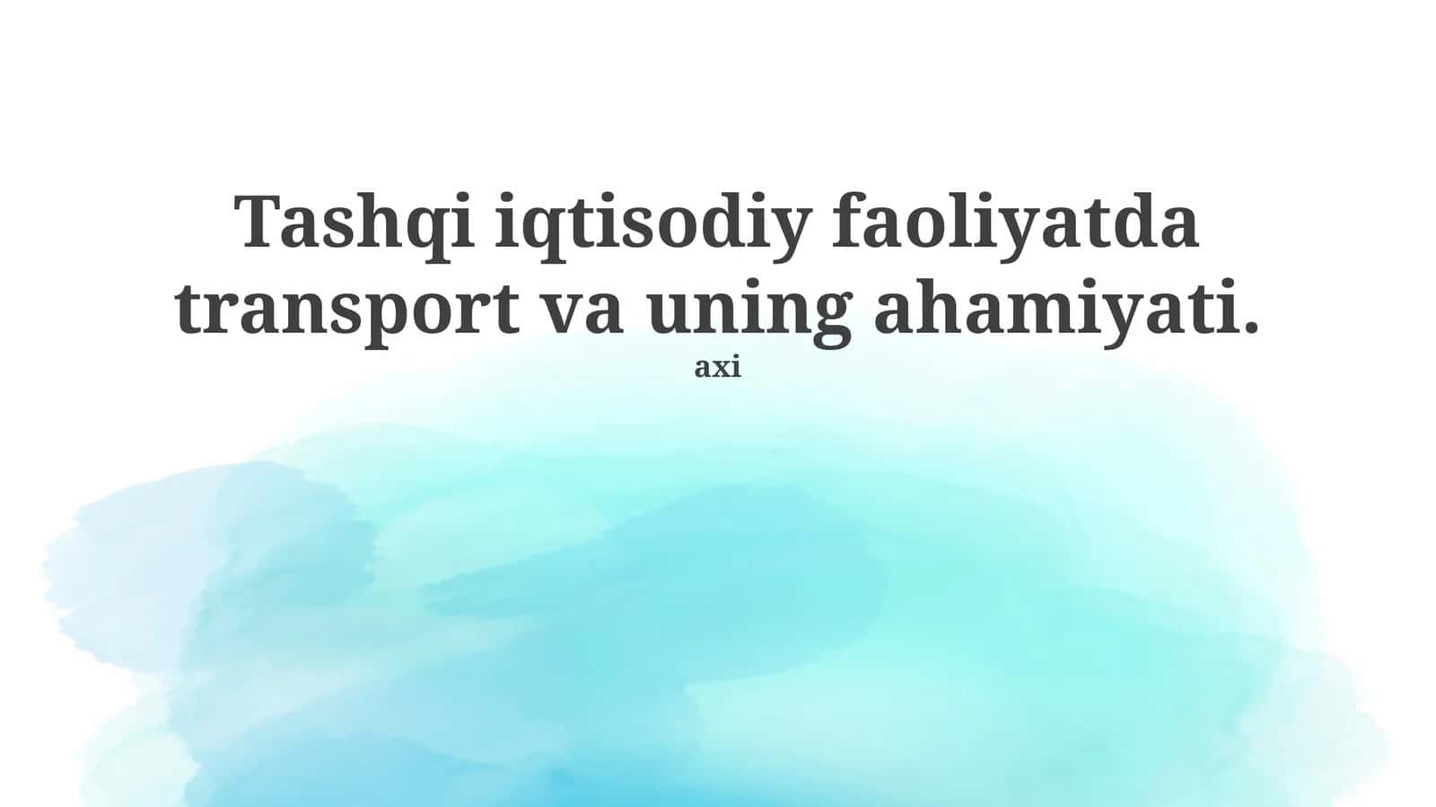Xorijiy iqtisodiy faoliyatda transport va uning ahamiyati