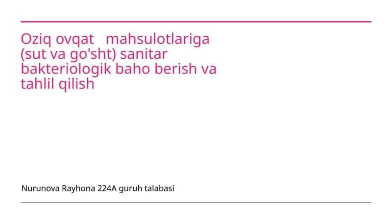 Oziq ovqat mahsulotlariga (sut va go'sht) sanitar bakteriologik baho berish va tahlil qilish