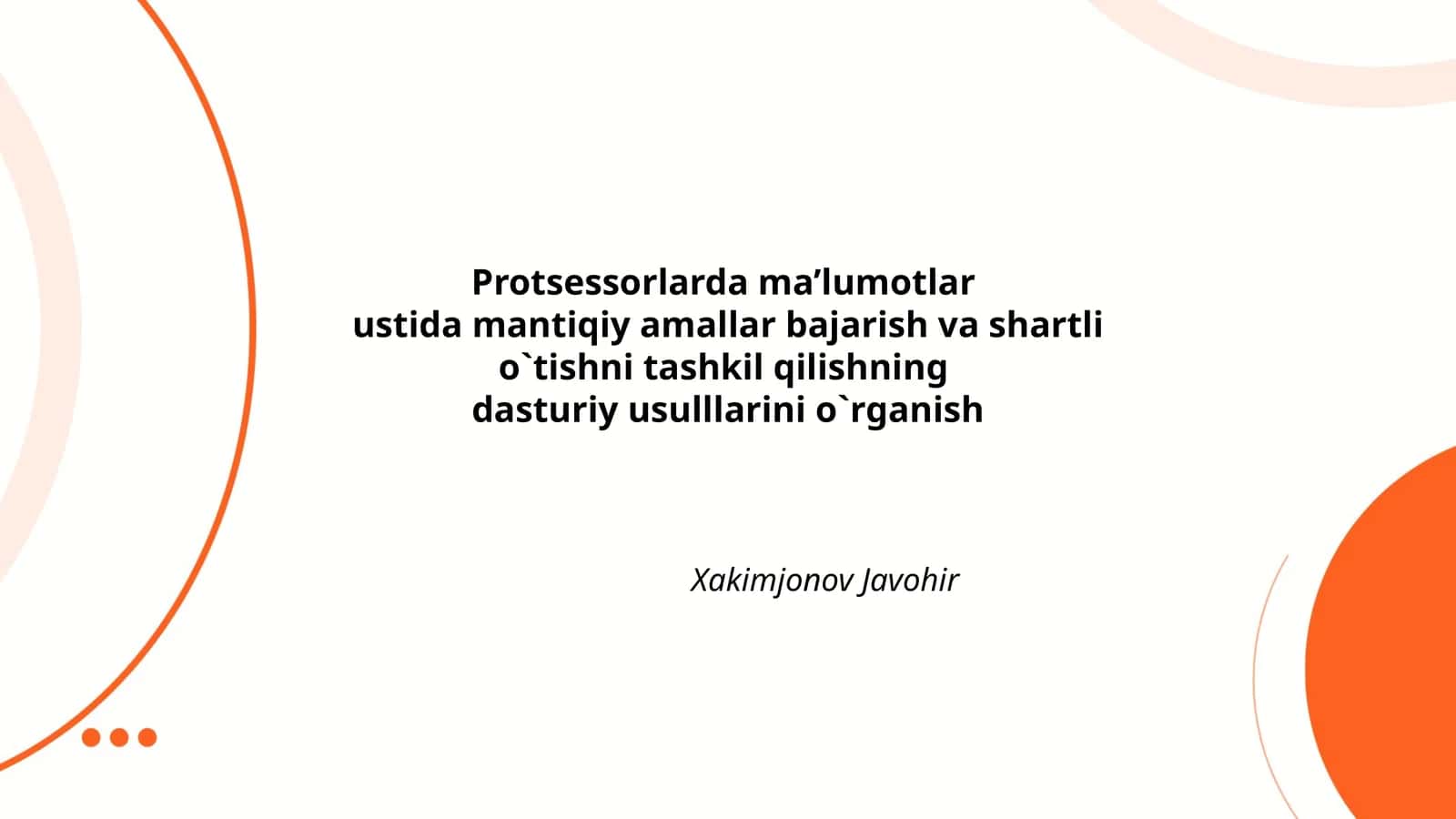 Protsessorlarda ma'lumotlar ustida mantiqiy amallar bajarish va shartli o'tishni tashkil qilishning dasturiy usullarini o'rganish