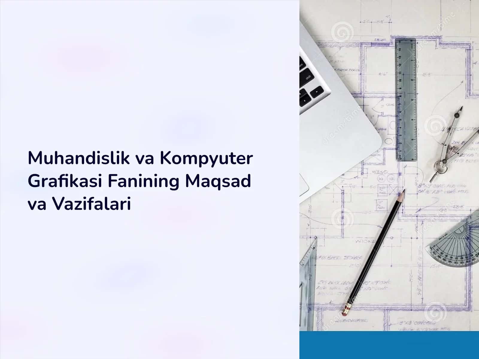 Muhandislik va Kompyuter Grafikasi Fanining Maqsad va Vazifalari