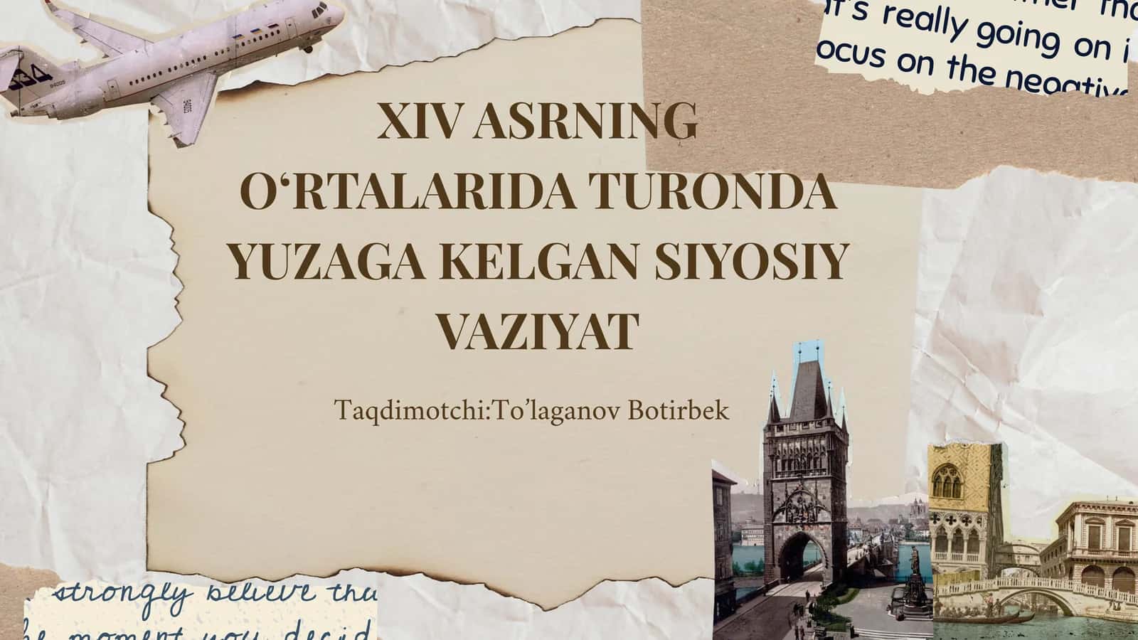 XIV ASRNING O‘RTALARIDA TURONDA YUZAGA KELGAN SIYOSIY VAZIYAT