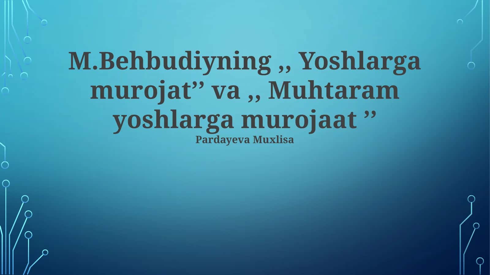 Behbudiyning Yoshlarga Murojaati va Muhtaram Yoshlarga Chaqiruvining Asosiy Gʻoyalari