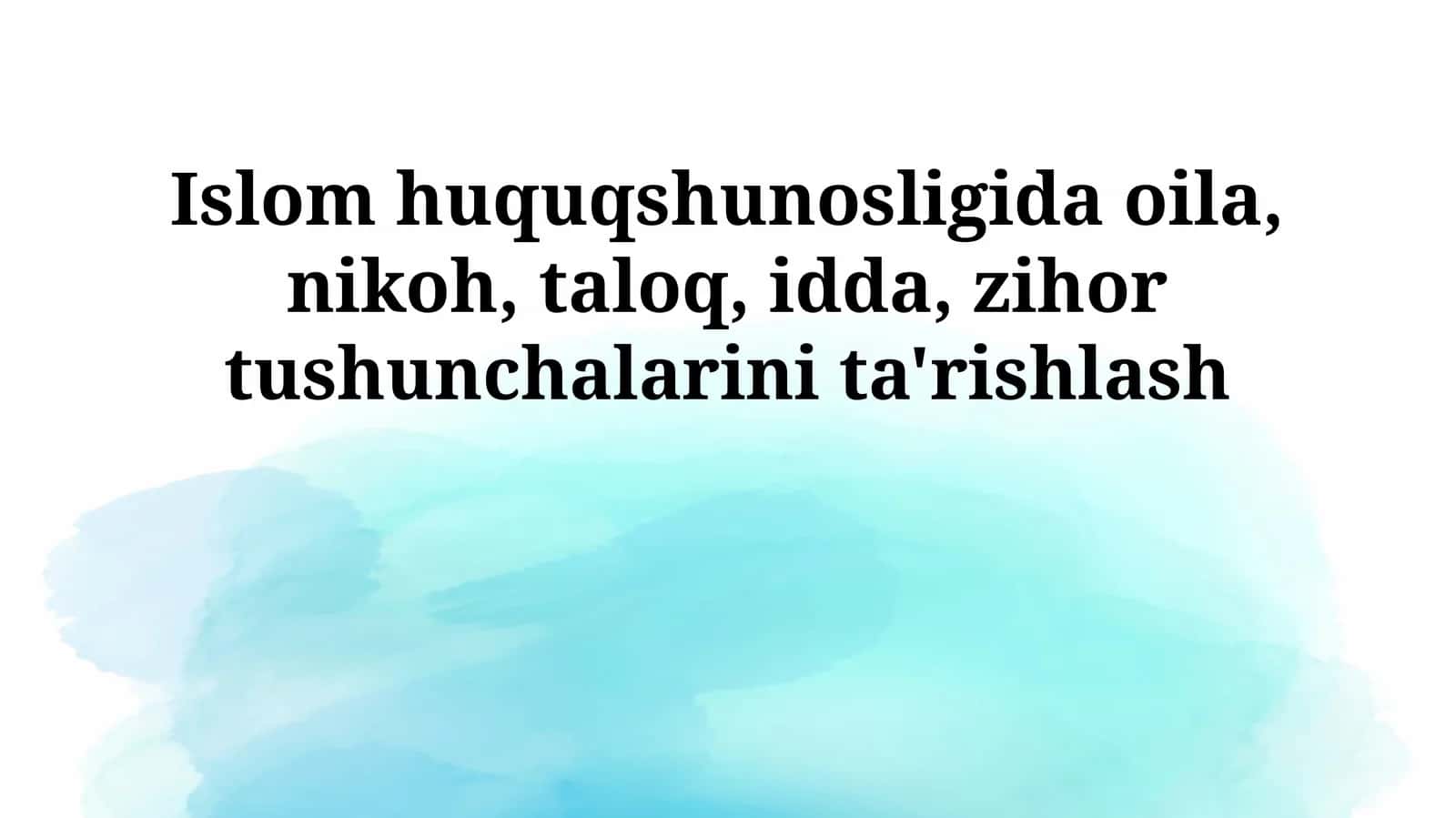 Islom huquqshunosligida oila, nikoh, taloq, idda, zihor tushunchalarini ta'rishlash