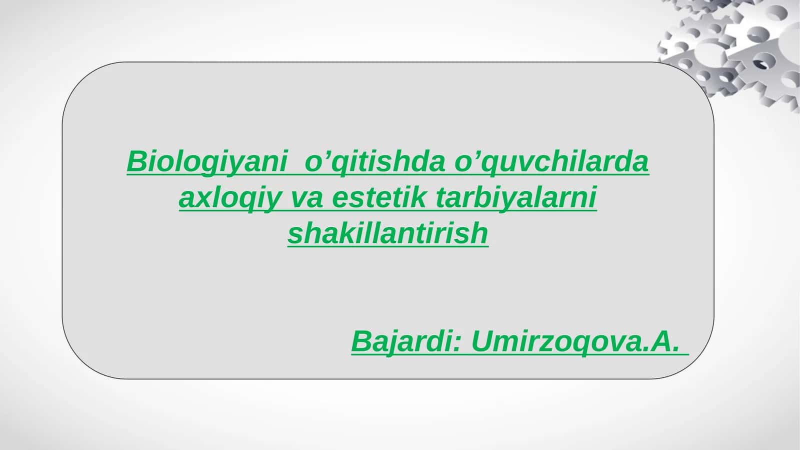 Biologiyanio’qitishtao’qitishdao’quvchilardaaxloqiyvaestetiktarbiyalarnishakillantirish