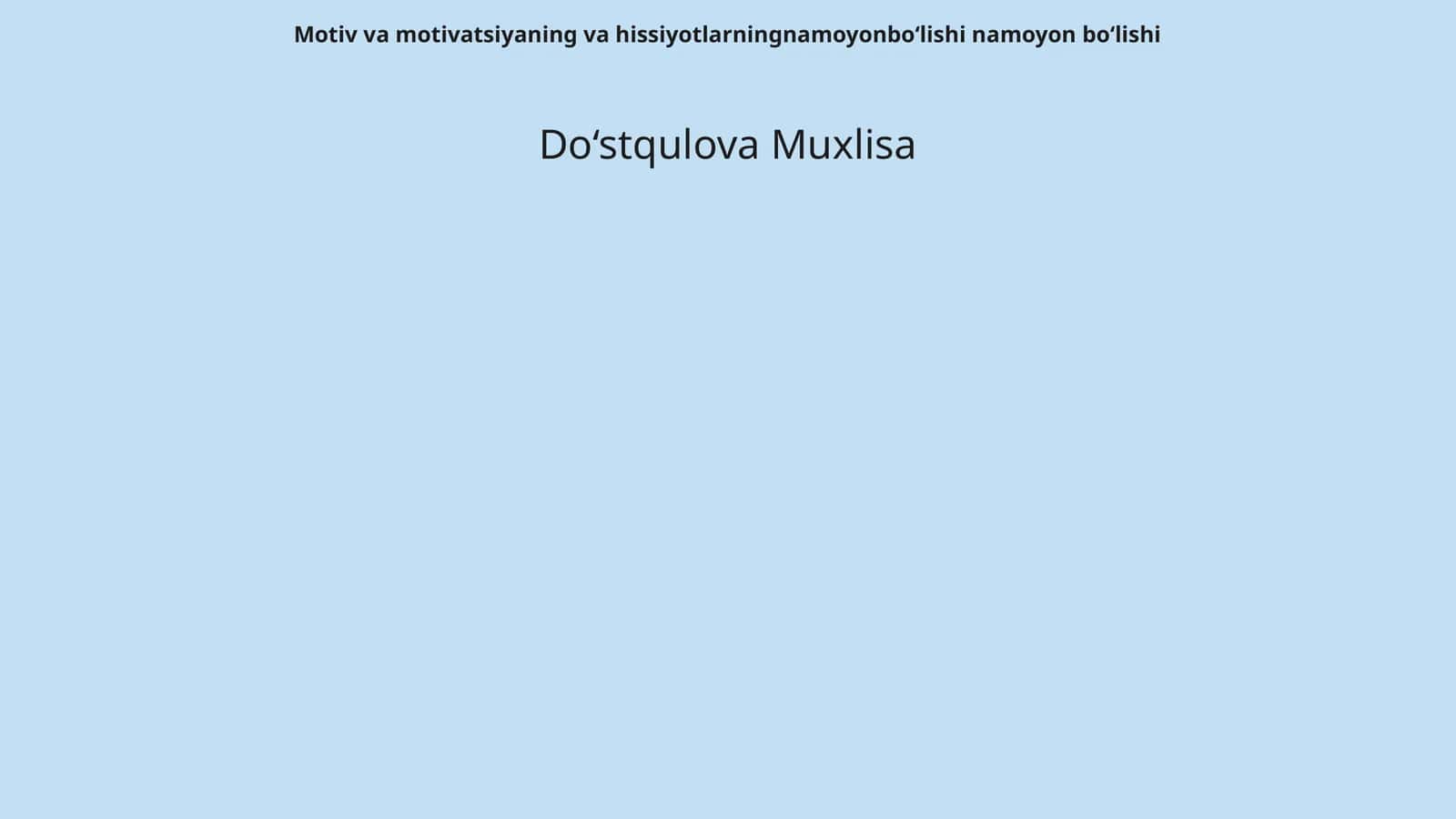 Motiv va motivatsiyaning va hissiyotlarningnamoyonbo‘lishi namoyon bo‘lishi