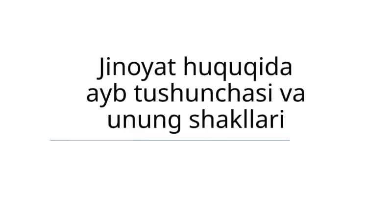 Jinoyat huquqida ayb tushunchasi va unung shakllari
