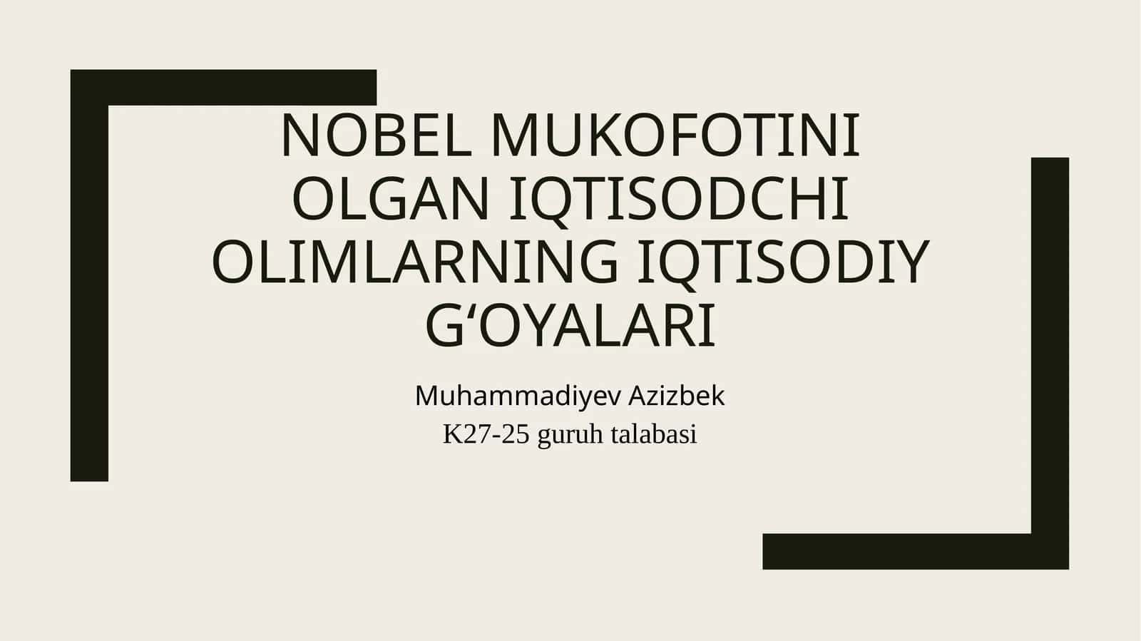 Nobel mukofotini olgan iqtisodchi olimlarning iqtisodiy g'oyalari