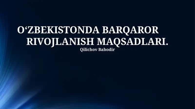O‘zbekistonda Barqaror RIVOJLANISH MAQSADLARI