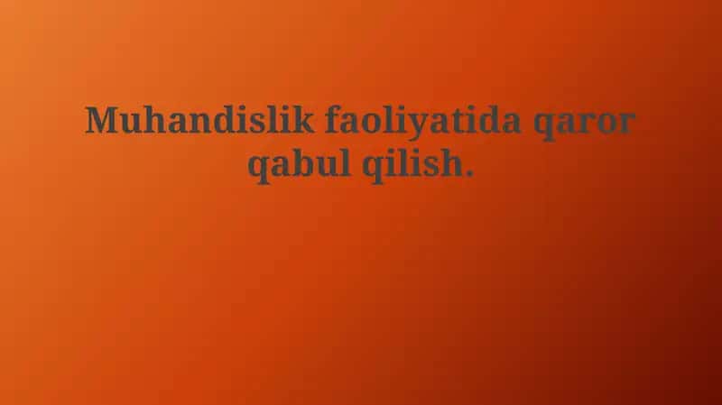 Muhandislik faoliyatida qaror qabul qilish