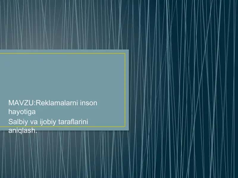 Adabiyot fanidan "reklamalarni inson hayotiga salbiy va ijobiy taraflarini aniqlash" mavzusida loyih