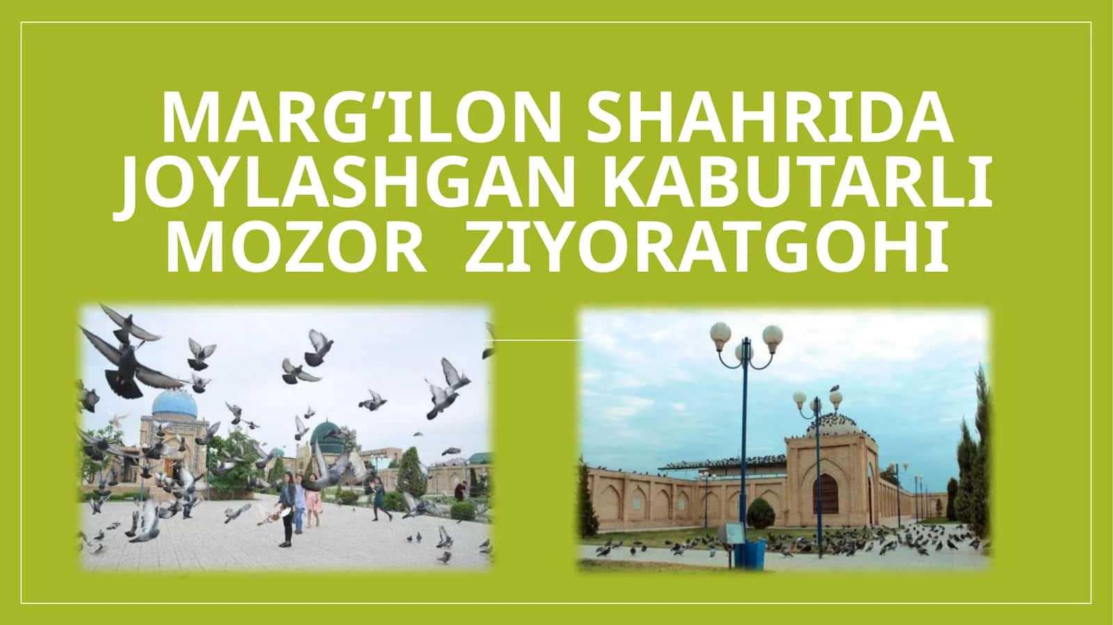 Marg’ilon shahrida joylashgan kabutarli mozor ziyoratgohi