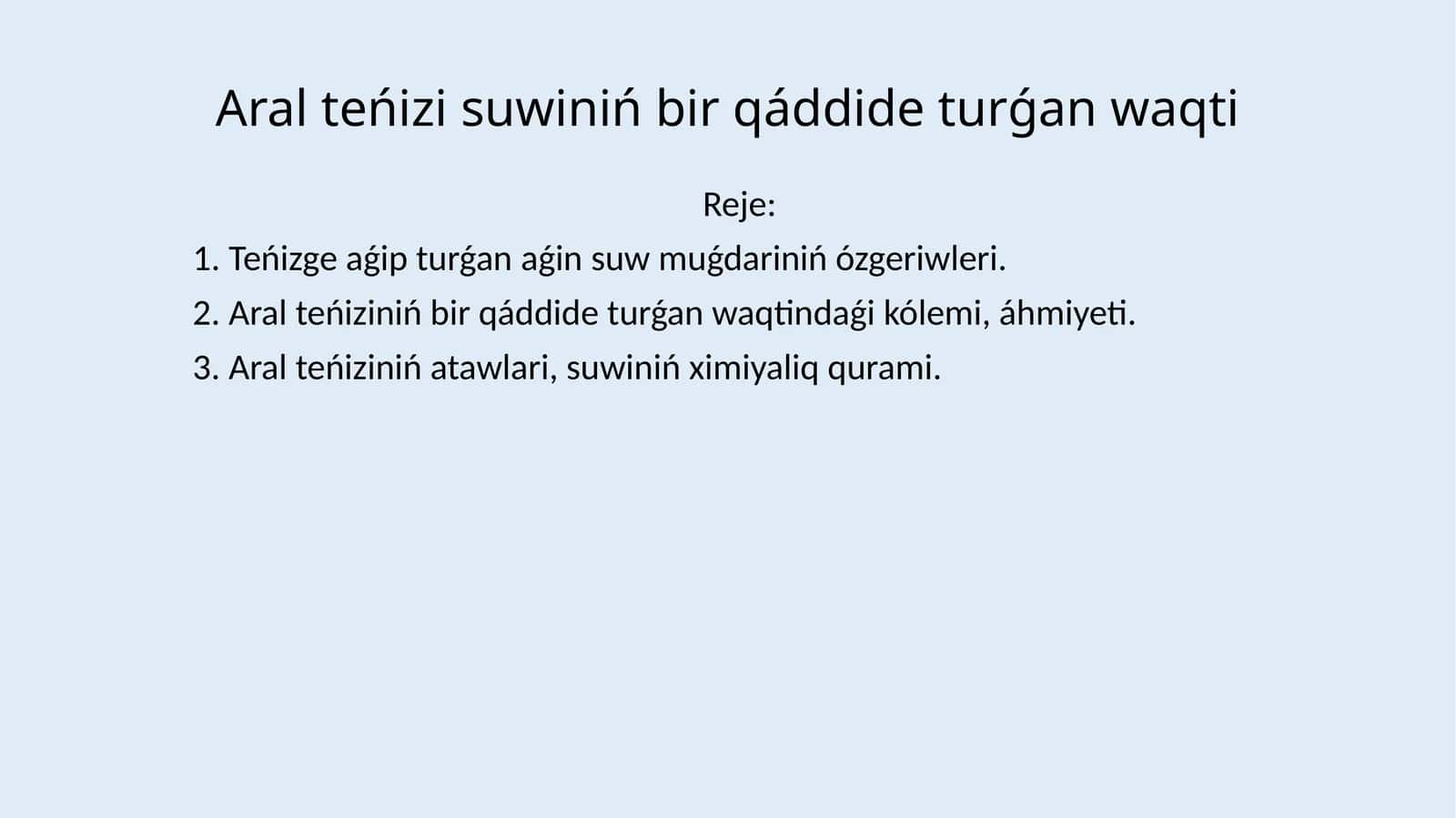 Aral teńizi suwiniń bir qáddide turǵan waqti
