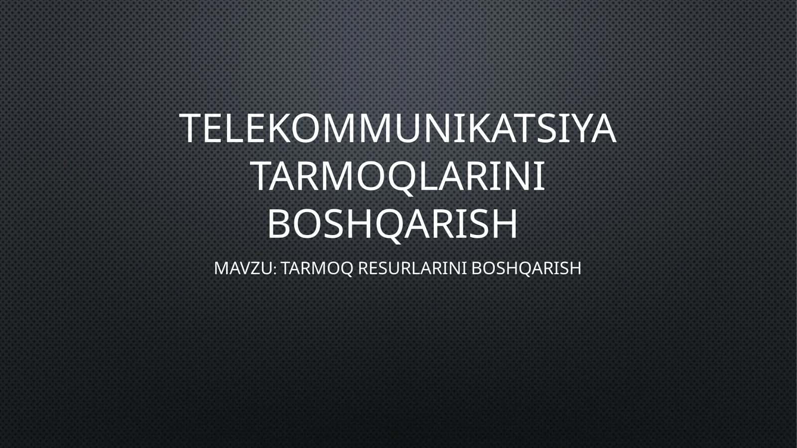 Tarmoq resurslarini boshqarish