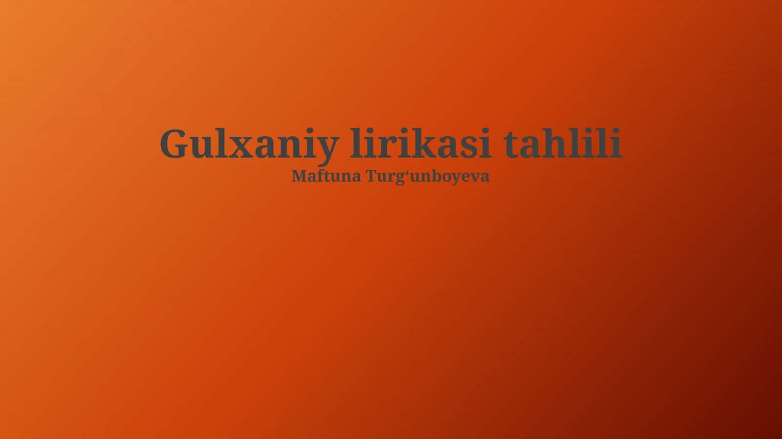 Gulxaniy lirikasi tahlili