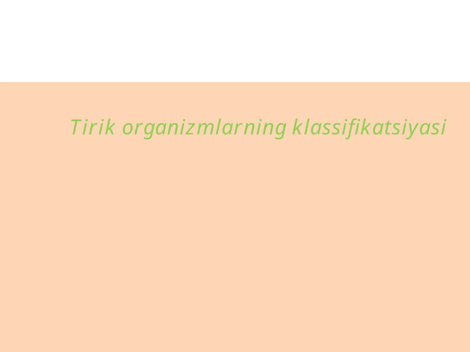 Tirik organizmlarning klassifikatsiyasi