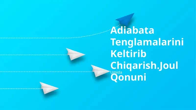 Adiabata Tenglamalarini Keltirib Chiqarish