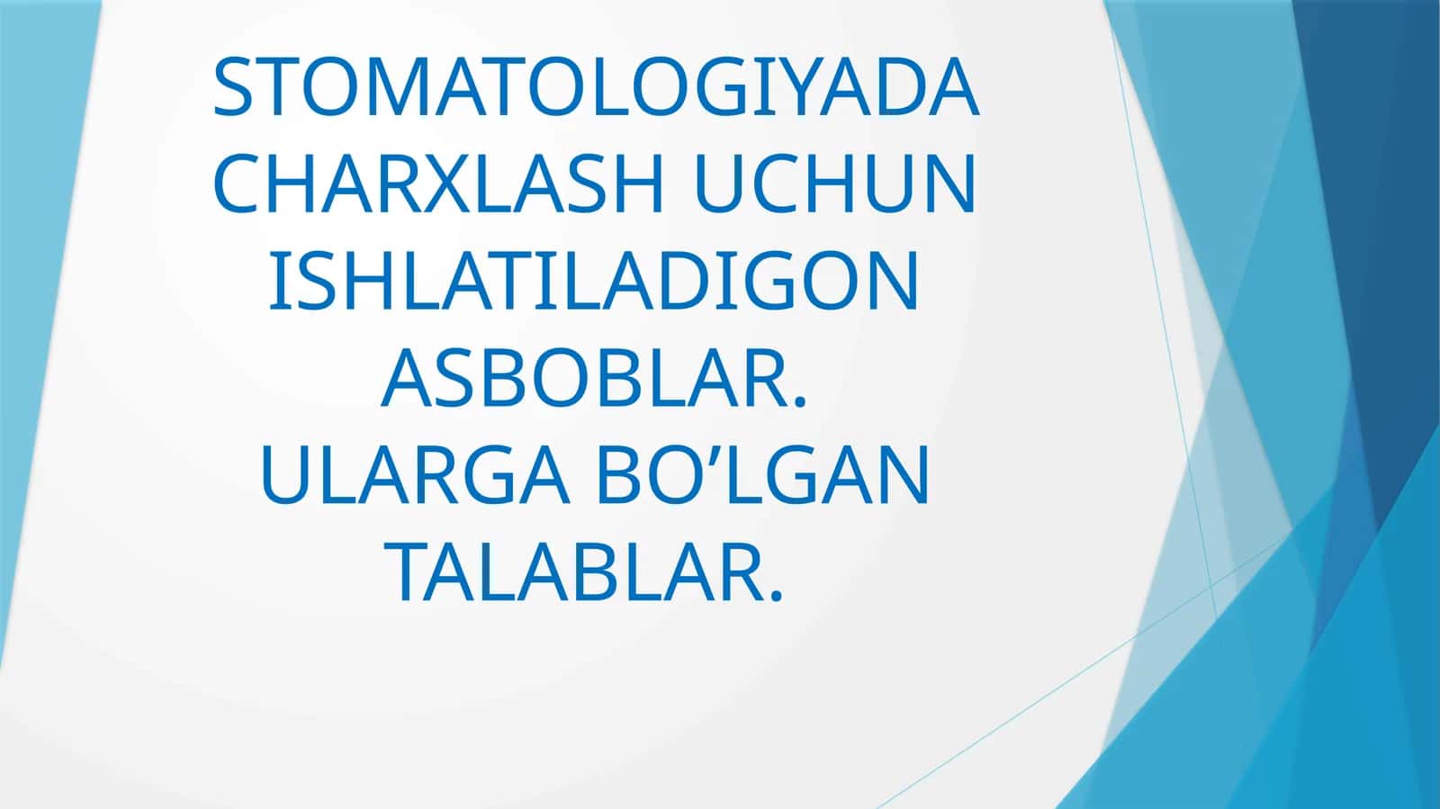 STOMATOLOGIYADA CHARXLASH UCHUN ISHLATILADIGON ASBOBLAR.ULARGA BO’LGAN TALABLAR