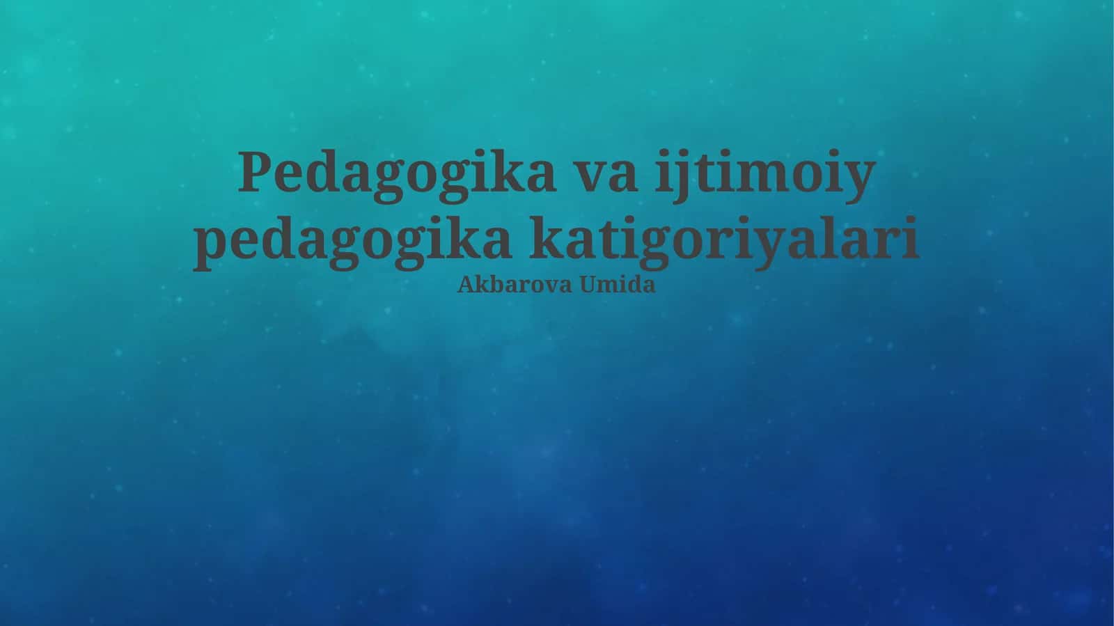 Pedagogika va ijtimoiy pedagogika katigoriyalari