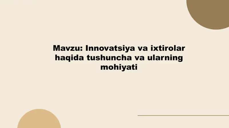 Innovatsiya va ixtirolar haqida tushuncha va ularning mohiyati