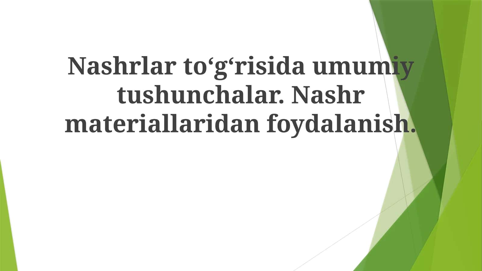 Nashrlartoʻgʻrisidaumumiytushunchalar.Nashrmateriallaridanfoydalanish