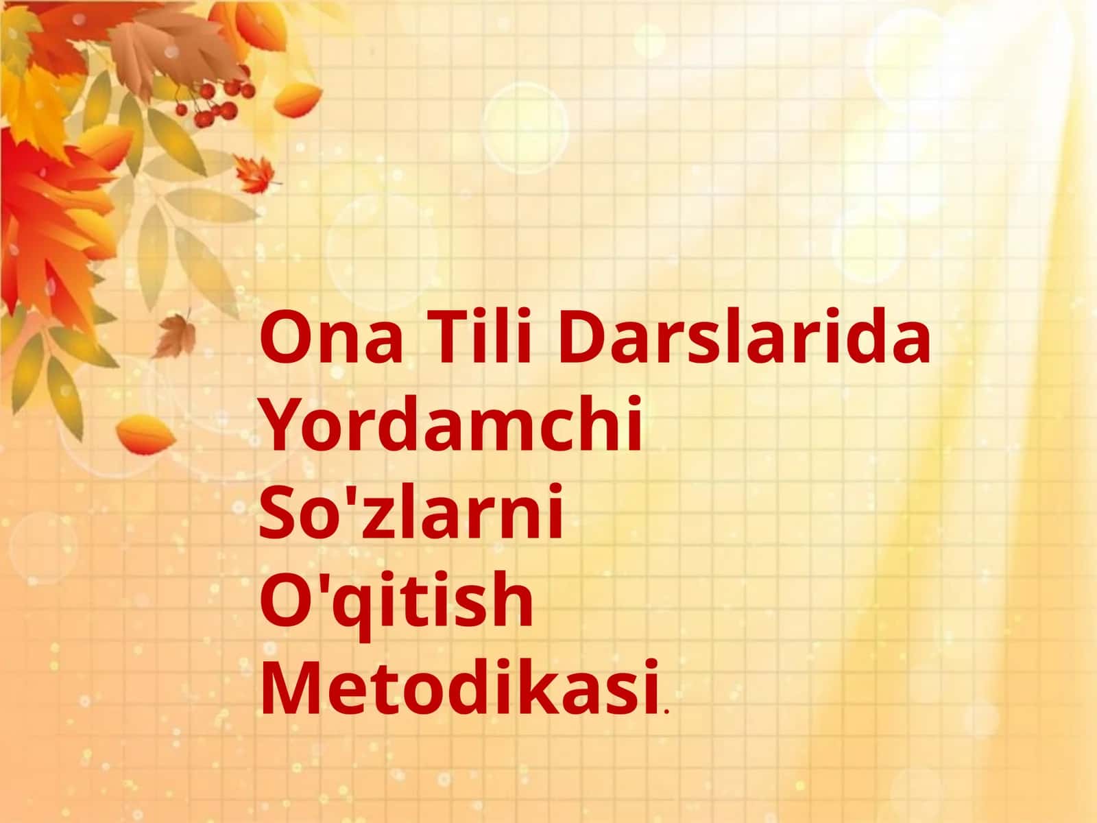 Ona Tili Darslarida Yordamchi So'zlarni O'qitish Metodikasi.