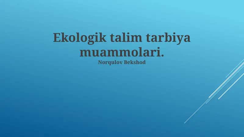 Ekologik tаlim tаrbiya muаmmolаri