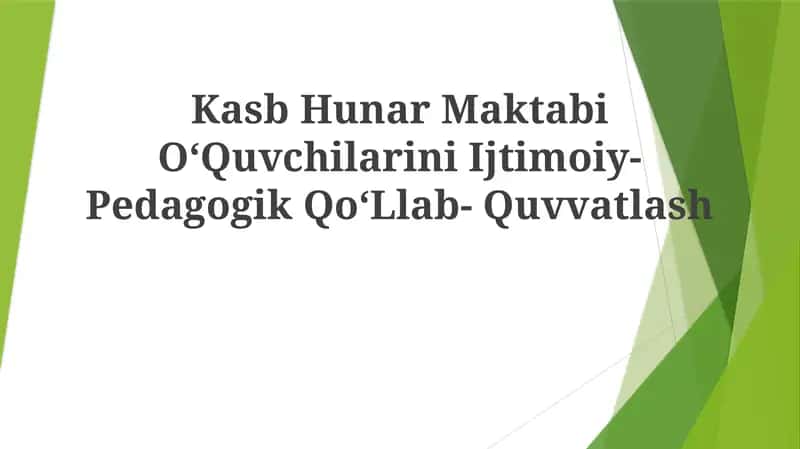 Kasb Hunar Maktabi OʻQuvchilarini Ijtimoiy- Pedagogik QoʻLlab- Quvvatlash