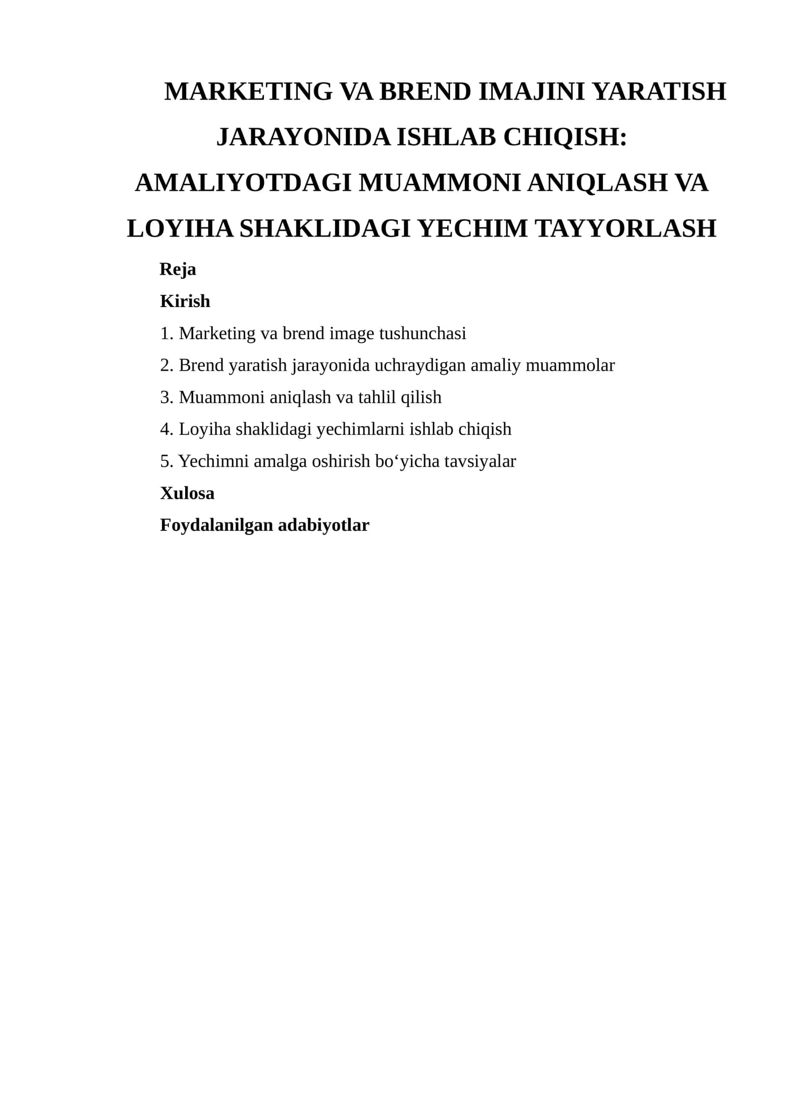 Marketing va Brend Imajini Yaratish Jarayonida Ishlab Chiqish: Amaliyotdagi Muammoni Aniqlash va Loyiha Shaklidagi Yechim Tayyorlash