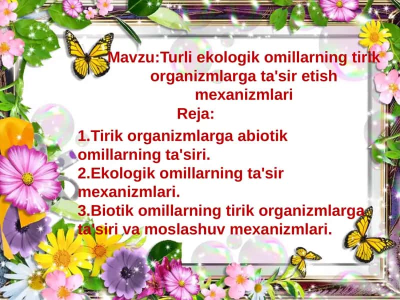 Turli ekologik omillarning tirik organizmlarga ta'sir etish mexanizmlari
