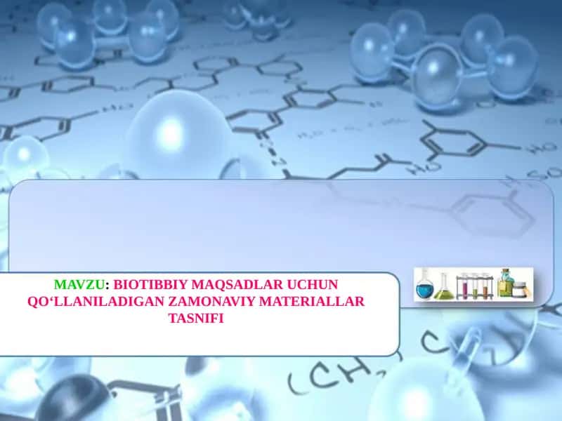 BIOTIBBIY MAQSADLAR UCHUN QO‘LLANILADIGAN ZAMONAVIY MATERIALLAR TASNIFI