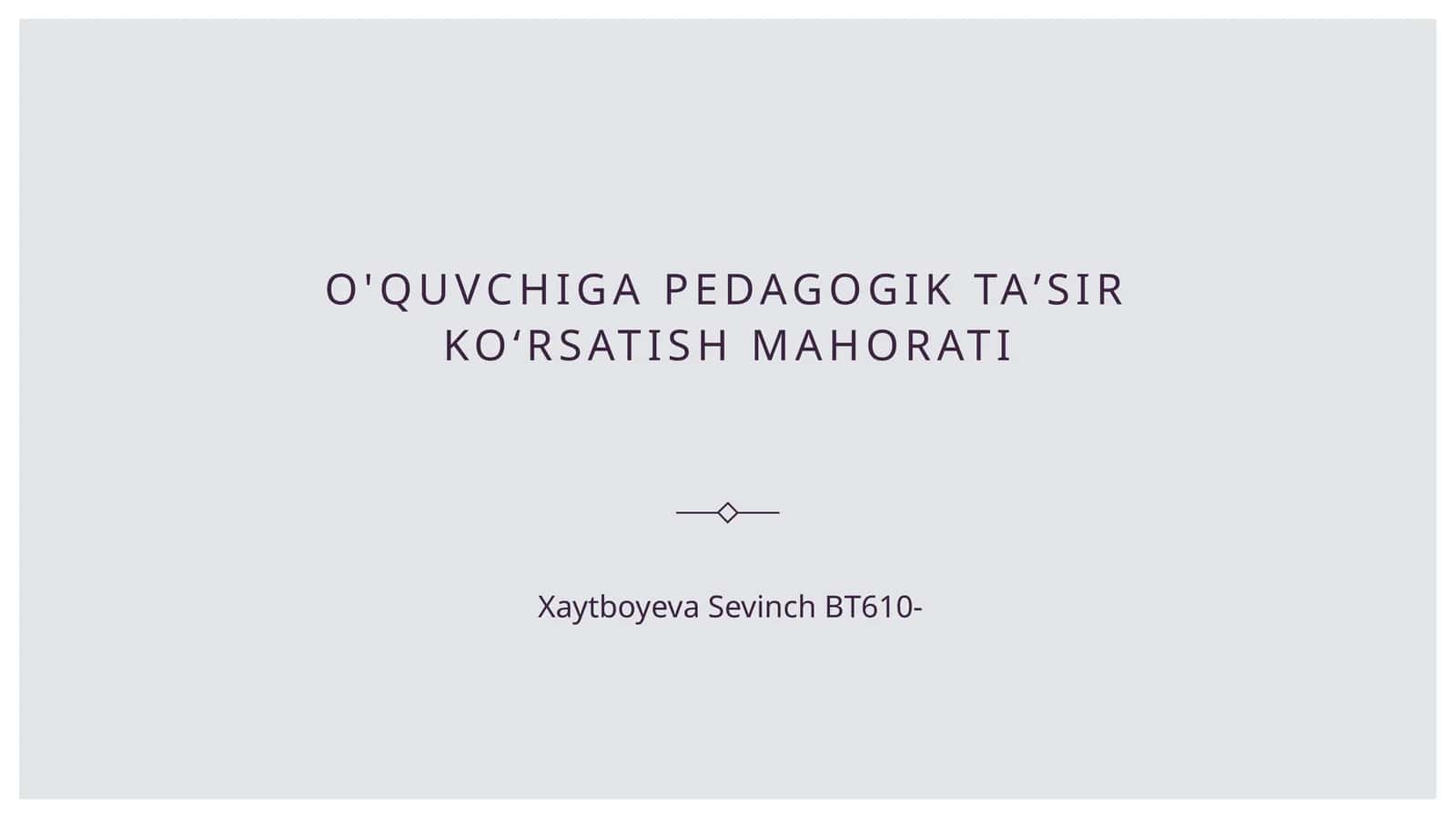 O'quvchiga pedagogik taʼsir koʻrsatish mahorati