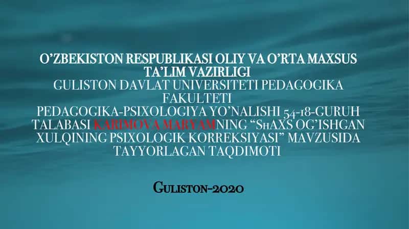 ShAXS OG’ISHGAN XULQINING PSIXOLOGIK KORREKSIYASI