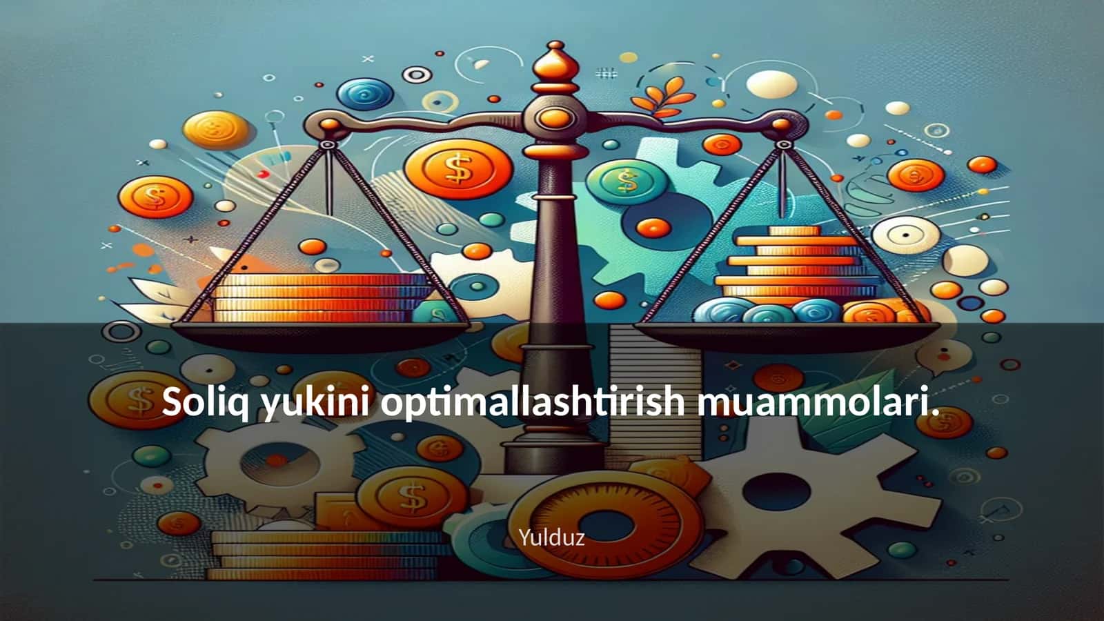 Soliq yukini optimallashtirish muammolari