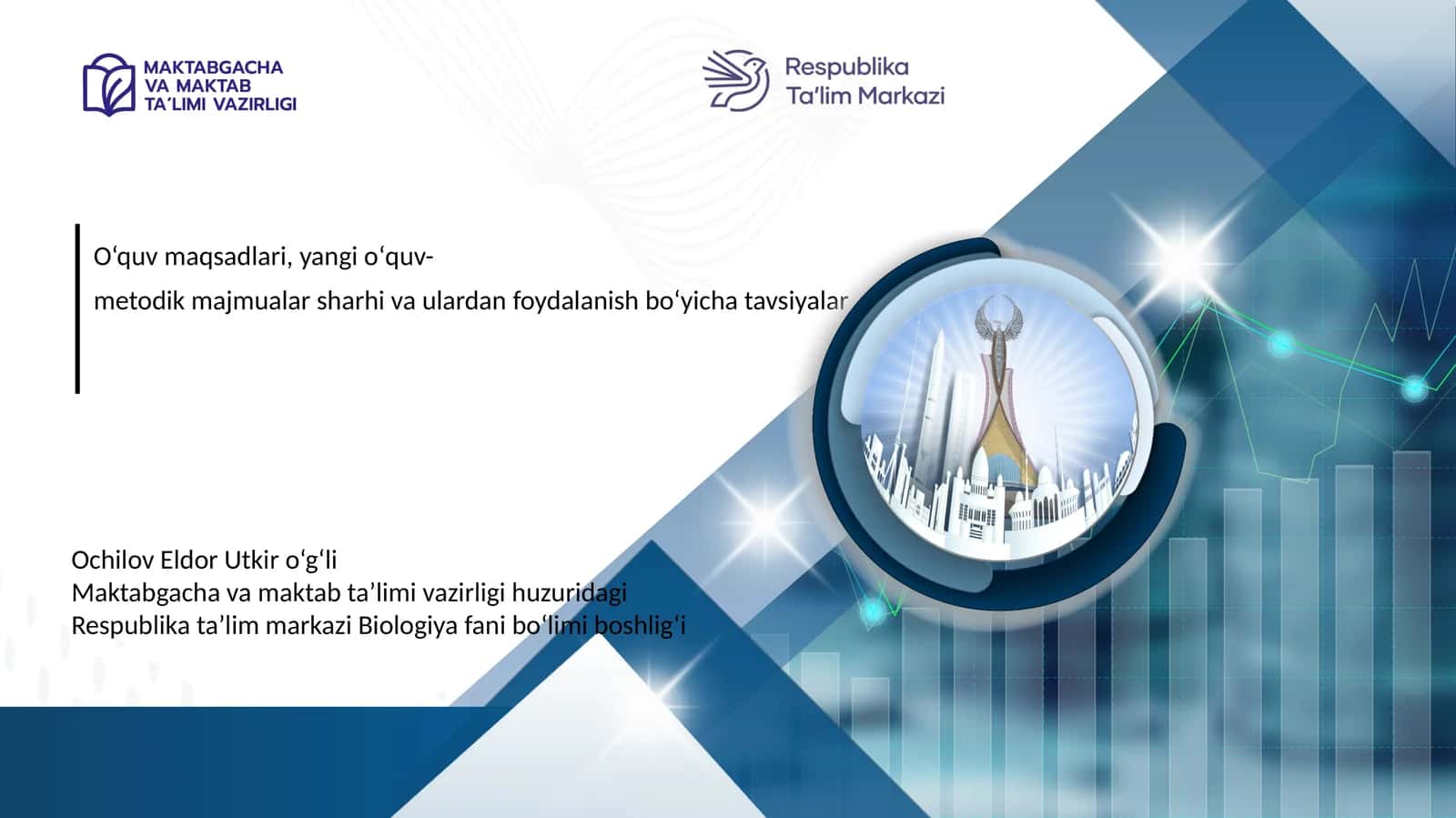 O‘quv maqsadlari, yangi oʻquv-methodik majmualar sharhi va ulardan foydalanish bo‘yicha tavsiyalar