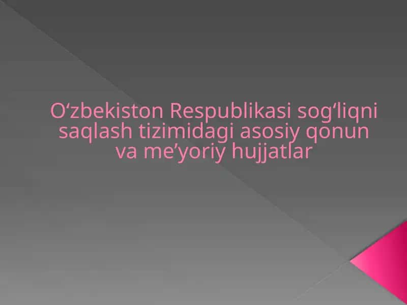 O‘zbekiston Respublikasi sog‘liqni saqlash tizimidagi asosiy qonun va me’yoriy hujjatlar