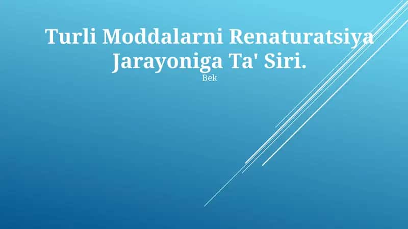Turli Moddalarni Renaturatsiya Jarayoniga Ta' Siri