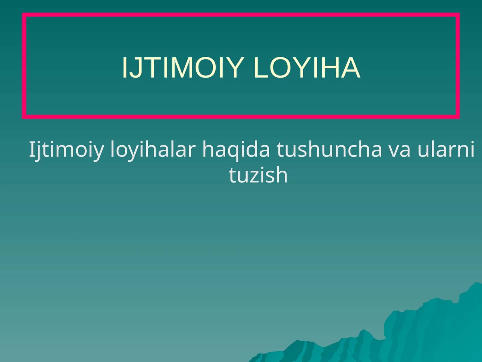 IJTIMOIY LOYIHA