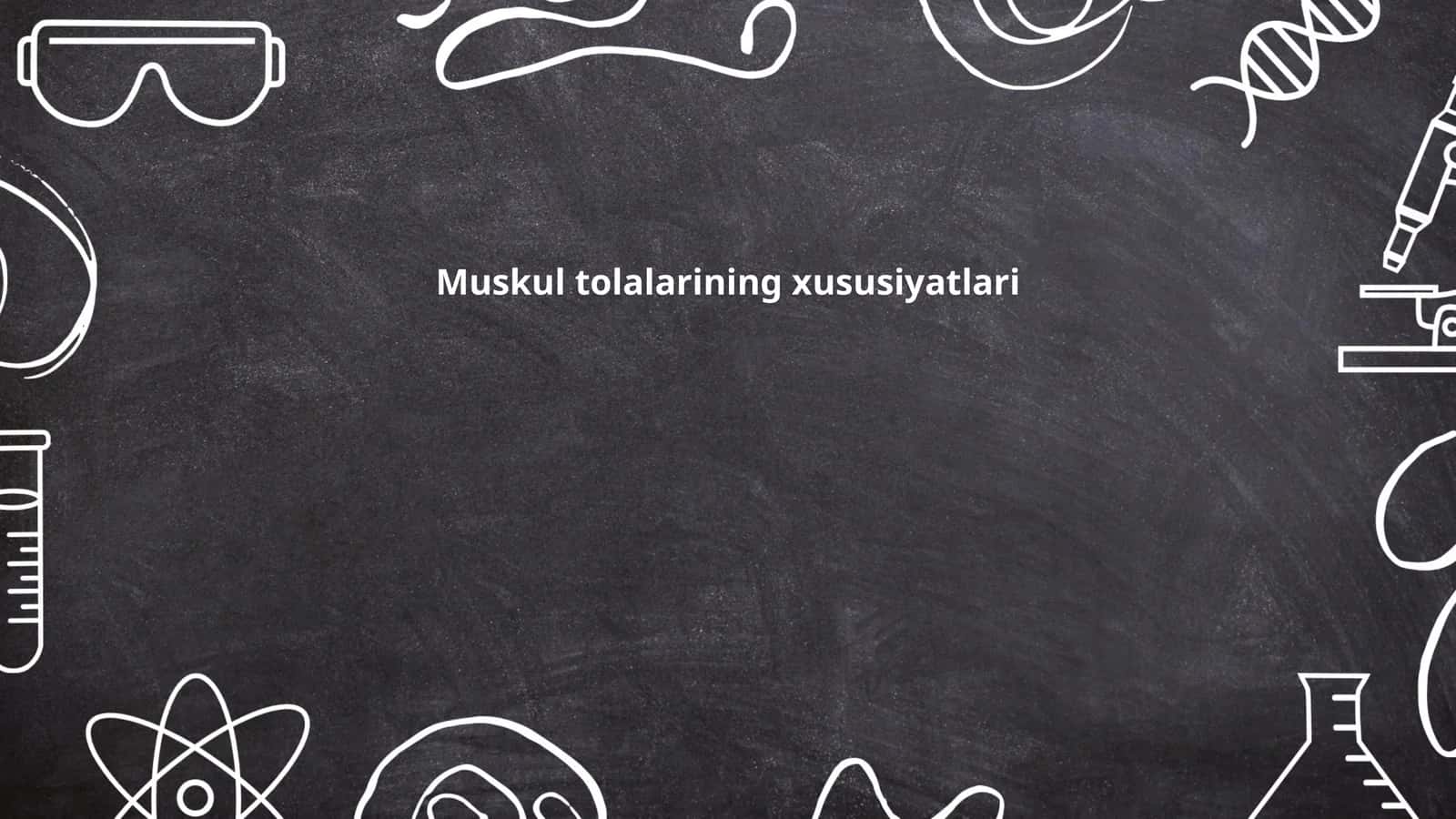 Muskul tolalarining xususiyatlari