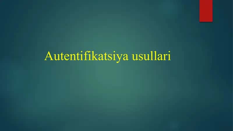 Autentifikatsiya usullari