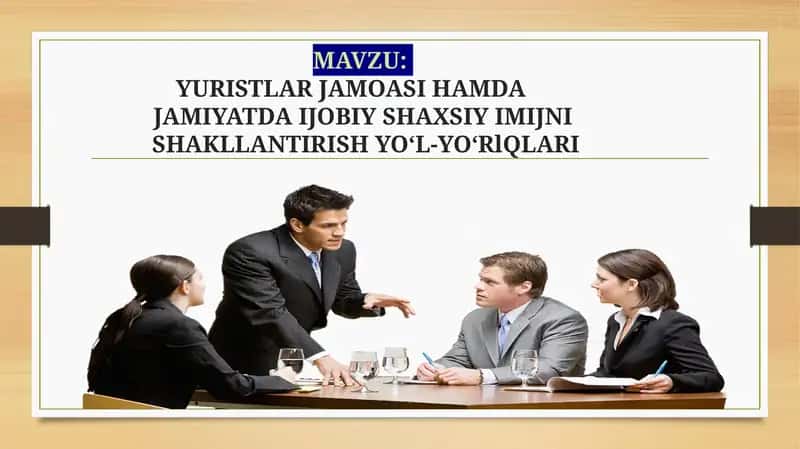 YURISTLAR JAMOASI HAMDA    JAMIYATDA IJOBIY SHAXSIY IMIJNI SHAKLLANTIRISH YO‘L-YO‘RlQLARI