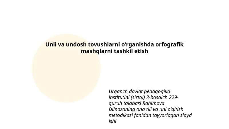 Unli va undosh tovushlarni oʻrganishda orfografik mashqlarni tashkil etish
