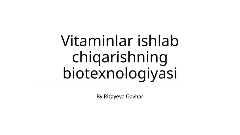 Vitaminlar ishlab chiqarishning biotexnologiyasi