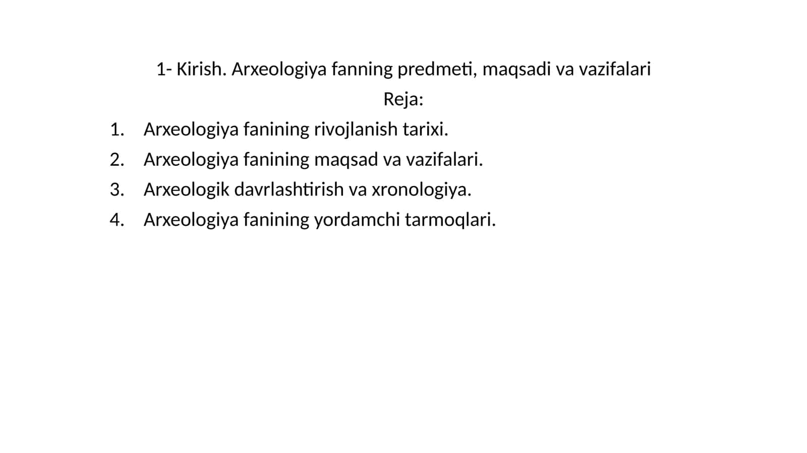 Kirish. Arxeologiya fanning predmeti, maqsadi va vazifalari