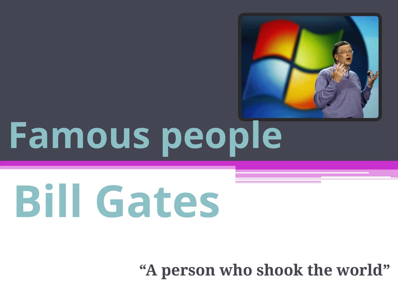 Famous people - Bill Gates