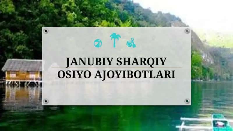 JANUBIY SHARQIY OSIYO AJOYIBOTLARI