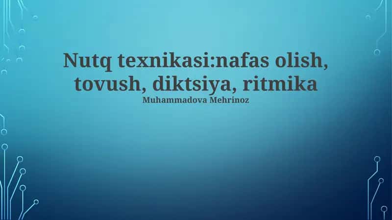 Nutq texnikasi:nafas olish, tovush, diktsiya, ritmika