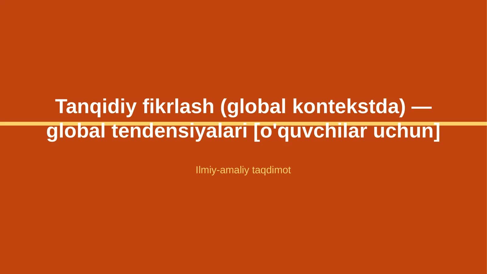 Tanqidiy fikrlash (global kontekstda) — global tendensiyalari [o'quvchilar uchun]