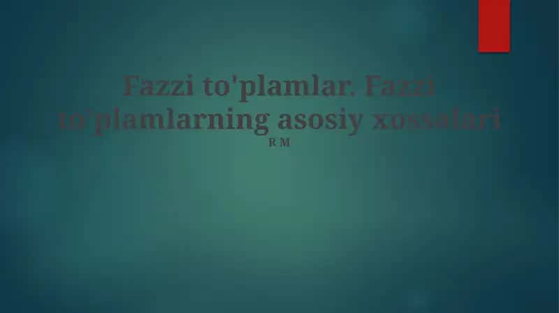 Fazzi to'plamlar. Fazzi to'plamlarning asosiy xossalari