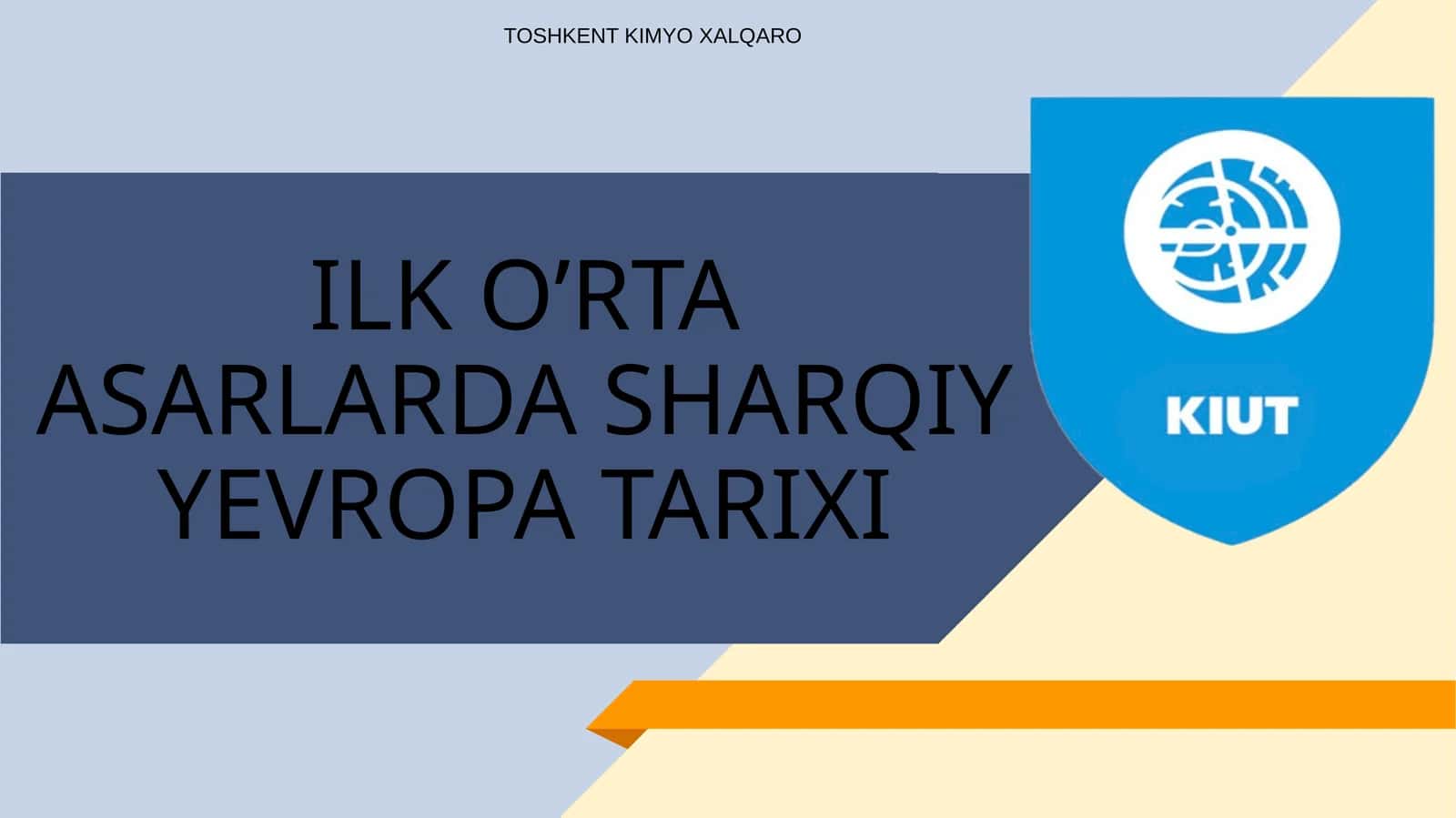 ILK O’RTA ASARLARDA SHARQIY YEVROPA TARIXI